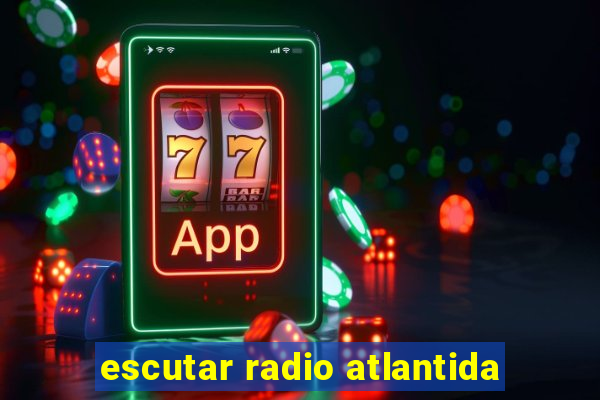 escutar radio atlantida